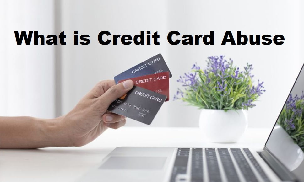 What is Credit Card Abuse