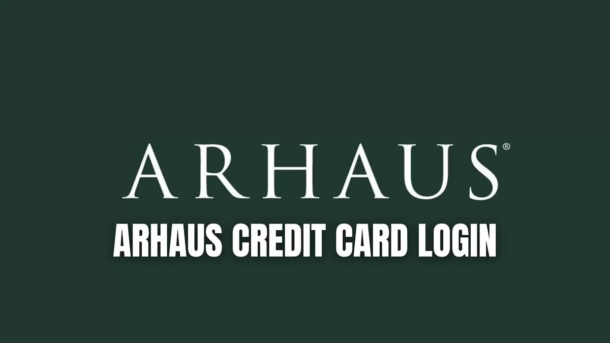 Arhaus Credit Card Login 2024: Benefits, Rewards, & How to Apply